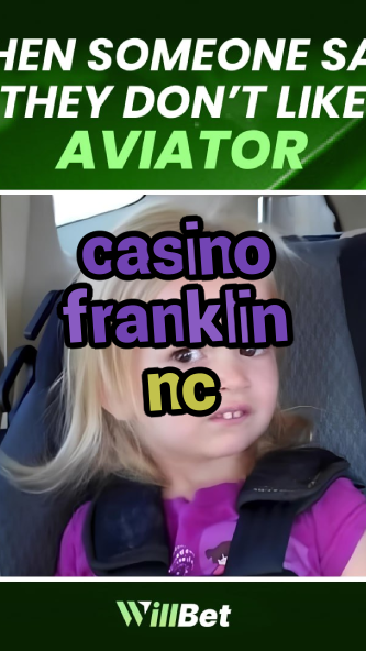 casino franklin nc-azartmaniacasino.igamblingorder.com